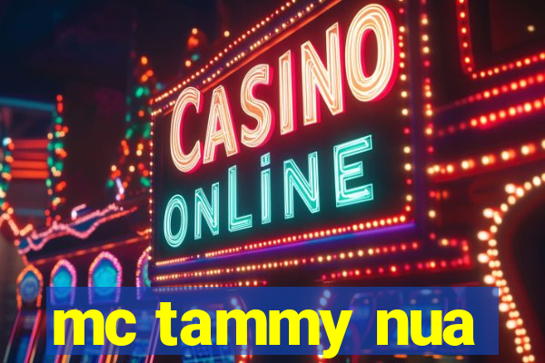 mc tammy nua